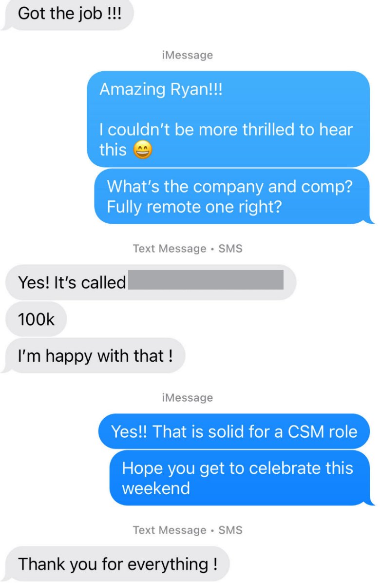 Text message from Ryan: Got the job, $100K, happy with that.